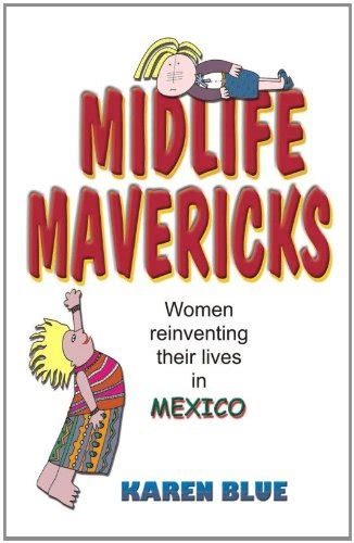 midlife mavericks women reinventing their lives in mexico Kindle Editon