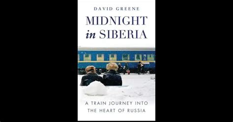 midnight in siberia a train journey into the heart of russia Epub