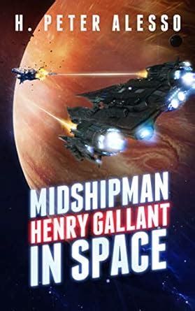 midshipman henry gallant in space the henry gallant saga book 1 PDF