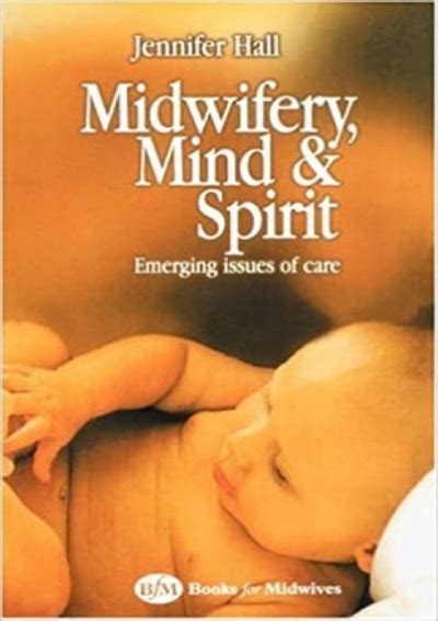 midwifery mind and spirit emerging issues of care 1e Doc