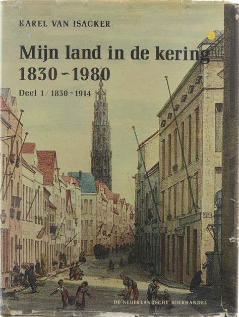 mijn land in de kering deel 1 een ouderwetse wereld 1830 1914 dl 2 de enge ruimte 1914 1980 2 dln Doc