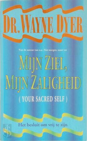 mijn ziel mijn zaligheid your sacred self het besluit om vrij te zijn Epub