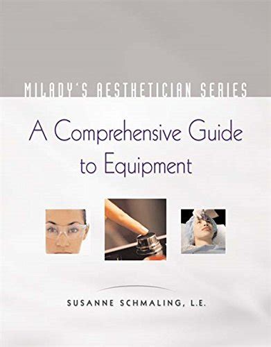 miladys aesthetician series a comprehensive guide to equipment Reader