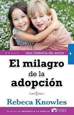 milagro de la adopcion el spanish edition enfoque a la familia Epub