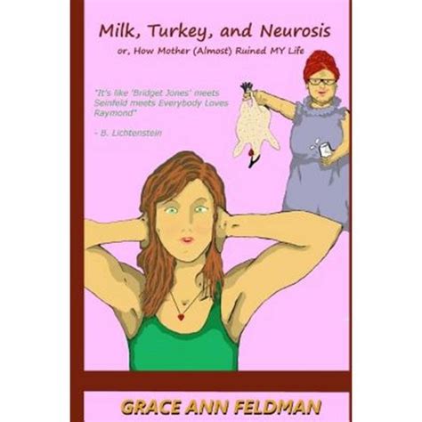 milk turkey and neurosis or how mother almost ruined my life PDF