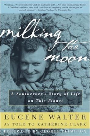milking the moon a southerners story of life on this planet Reader