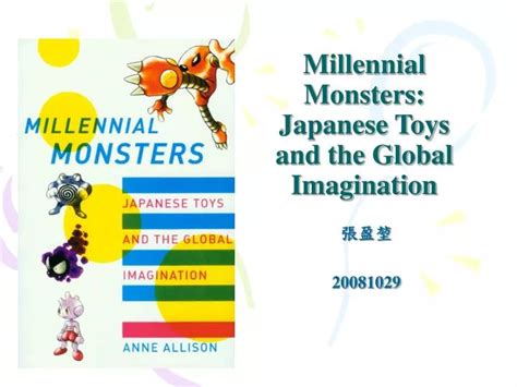 millennial monsters japanese toys and the global imagination Epub