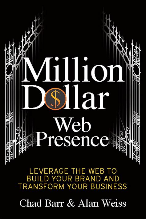 million dollar web presence leverage the web to build your brand and transform your business Epub