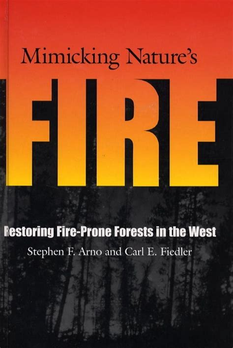 mimicking natures fire restoring fire prone forests in the west PDF