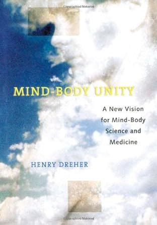 mind body unity a new vision for mind body science and medicine Reader