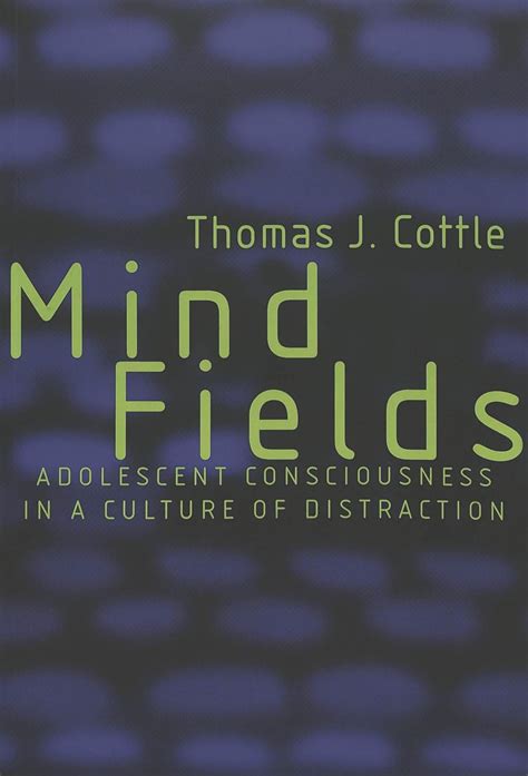 mind fields adolescent consciousness in a culture of distraction Reader