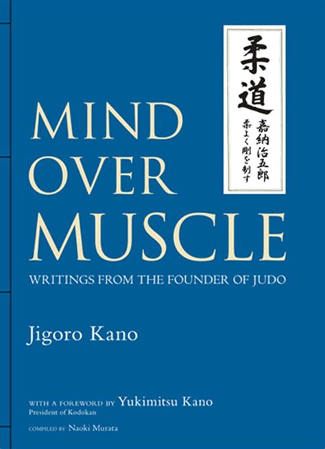 mind over muscle writings from the founder of judo Reader