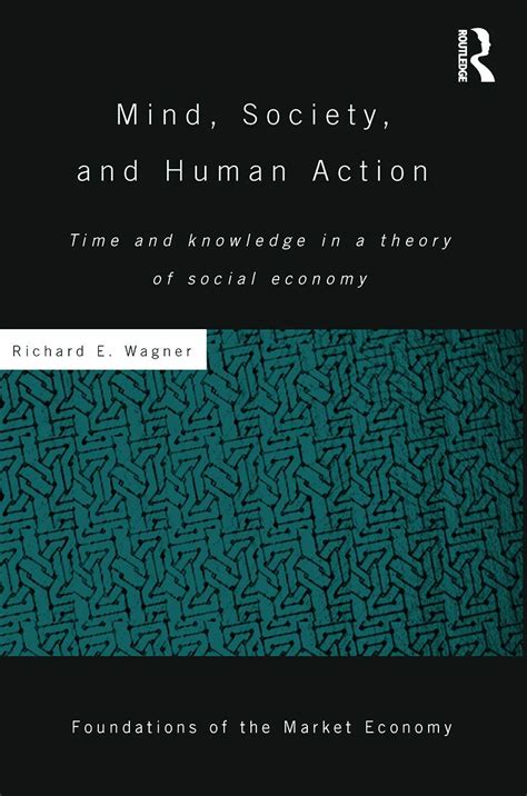 mind society and human action time and Reader