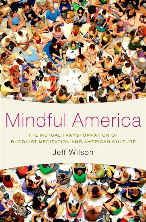 mindful america the mutual transformation of buddhist meditation and american culture Doc