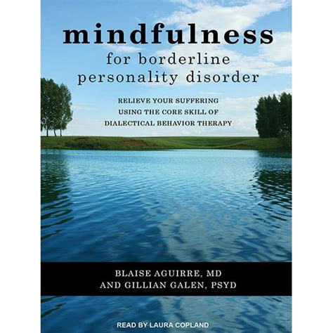 mindfulness for borderline personality disorder relieve your suffering using the core skill of dialectical behavior Doc