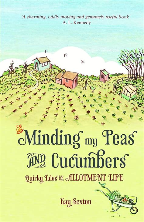 minding my peas and cucumbers quirky tales of allotment life Reader