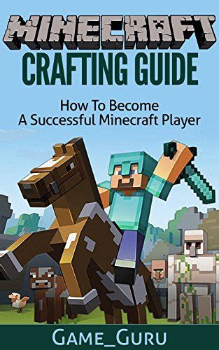 minecraft crafting guidehow to become a successful minecraft player PDF