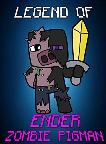 minecraft legend of ender zombiepigman endventures series book 23 Kindle Editon