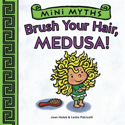 mini myths brush your hair medusa Reader