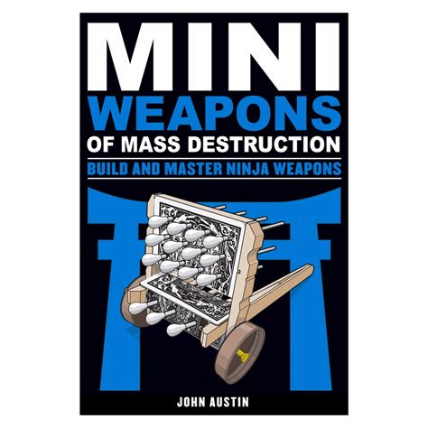 mini weapons of mass destruction build and master ninja weapons PDF