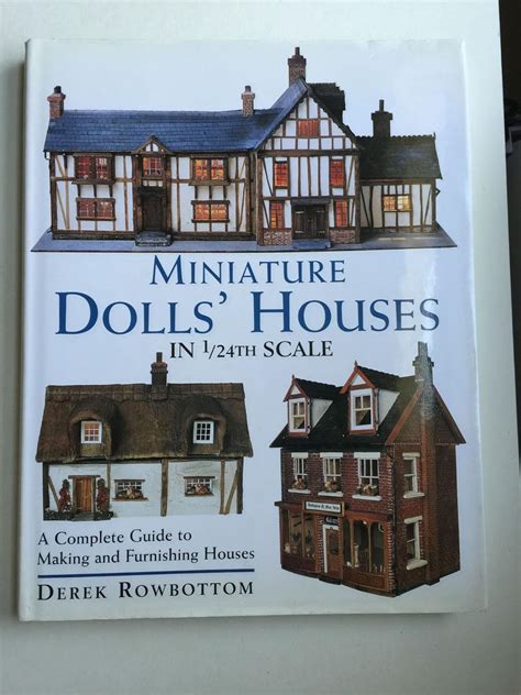 miniature dolls houses in 1 or 24th scale a complete guide to making and furnishing houses PDF