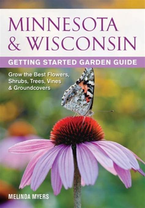 minnesota and wisconsin getting started garden guide grow the best flowers shrubs trees vines and groundcovers Epub