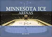 minnesota ice arenas a picture book of indoor ice rinks in the state of hockey Kindle Editon