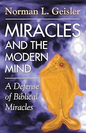 miracles and the modern mind a defense of biblical miracles Doc