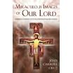 miraculous images of our lord famous catholic statues portraits and crucifixes Doc