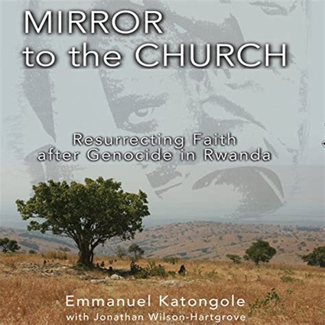 mirror to the church resurrecting faith after genocide in rwanda Reader