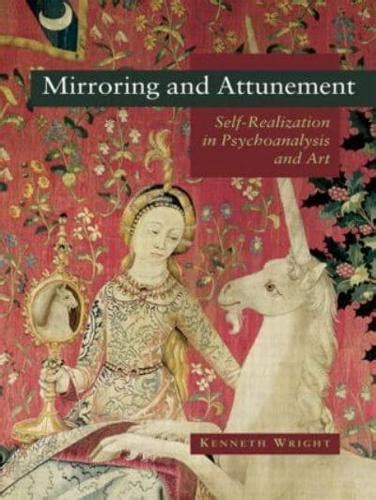 mirroring and attunement self realization in psychoanalysis and art Reader