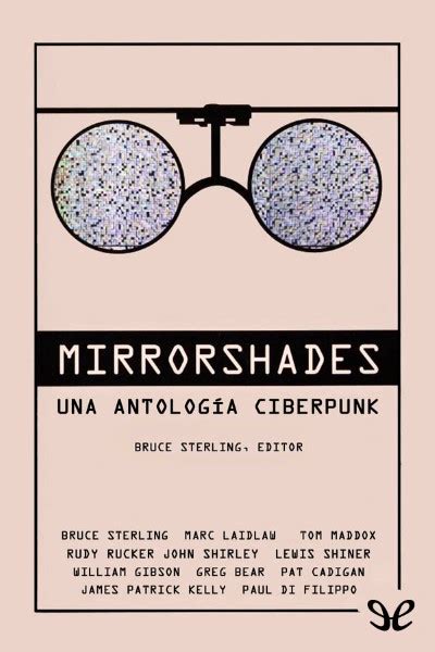 mirrorshades una antologia ciberpunk siruela or bolsillo Reader