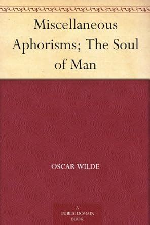 miscellaneous aphorisms or the soul of man annotated Epub