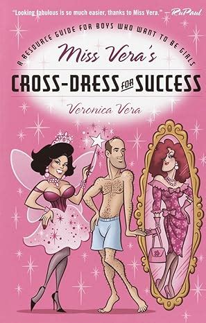 miss veras cross dress for success a resource guide for boys who want to be girls PDF