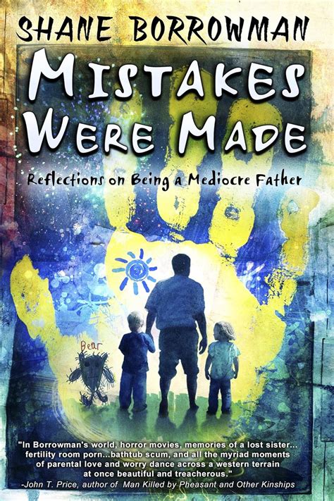 mistakes were made reflections on being a mediocre father Kindle Editon
