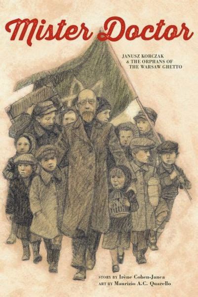 mister doctor janusz korczak and the orphans of the warsaw ghetto Kindle Editon