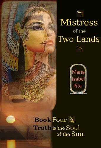 mistress of the two lands book four truth is the soul of the sun PDF