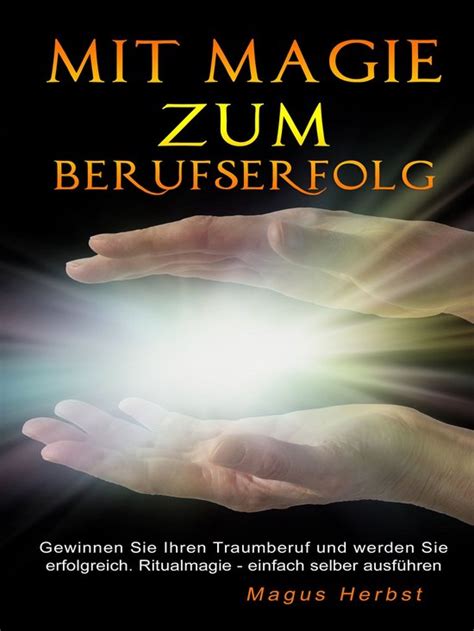 mit magie zum berufserfolg erfolgreich ebook PDF