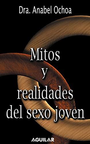 mitos y realidades del sexo joven spanish edition Doc