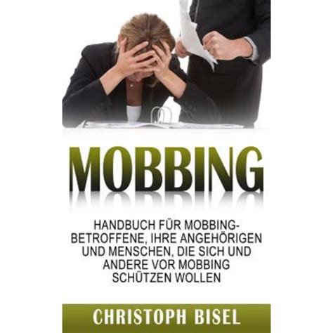 mobbing handbuch mobbing betroffene angeh rigen menschen Kindle Editon