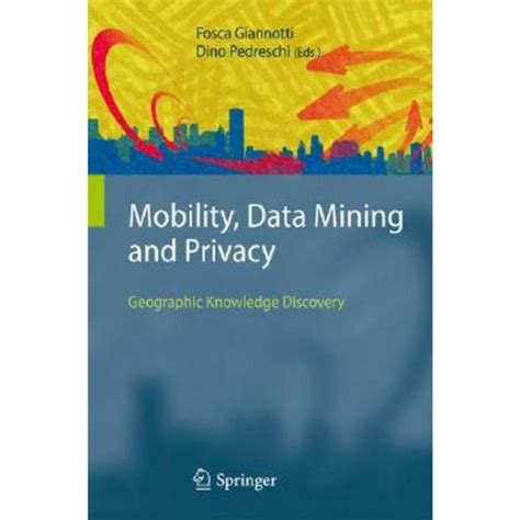 mobility data mining and privacy geographic knowledge discovery Epub