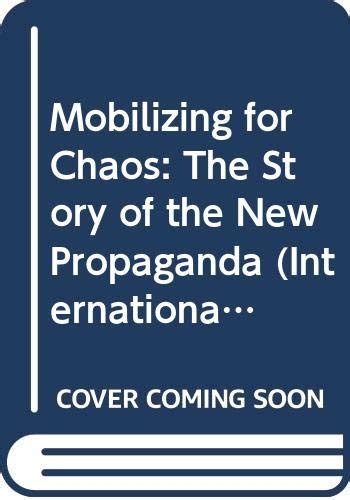 mobilizing for chaos the story of the new propaganda Doc
