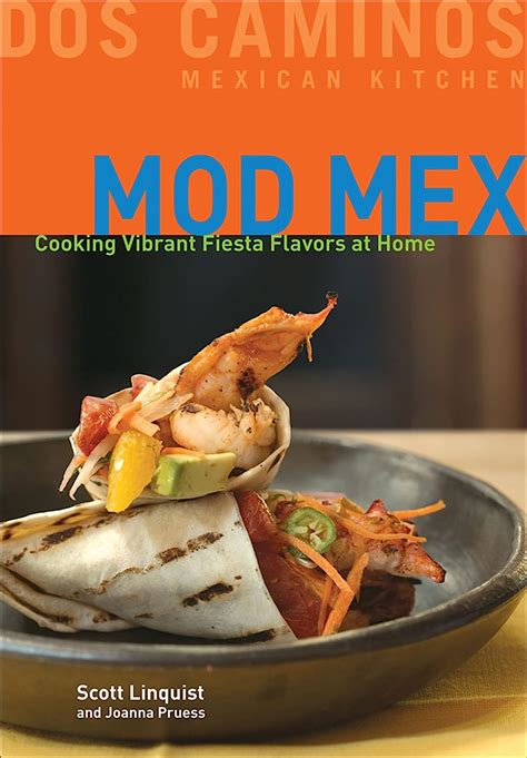 mod mex cooking vibrant fiesta flavors at home Epub