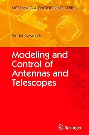 modeling and control of antennas and telescopes mechanical engineering series Reader