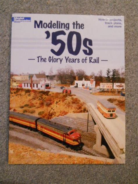 modeling the 50s the glory years of rail model railroader Reader