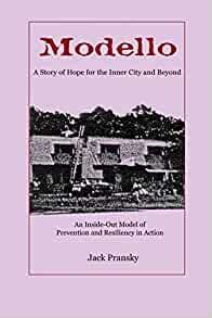 modello a story of hope for the inner city and beyond an inside out model of prevention and resiliency in action Doc