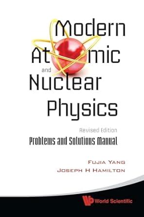 modern atomic nuclear physics solutions manual PDF