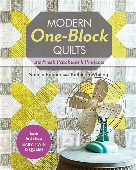 modern one block quilts 22 fresh patchwork projects Epub