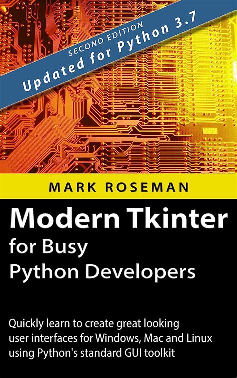 modern tkinter for busy python developers quickly learn to create great looking user interfaces for windows PDF