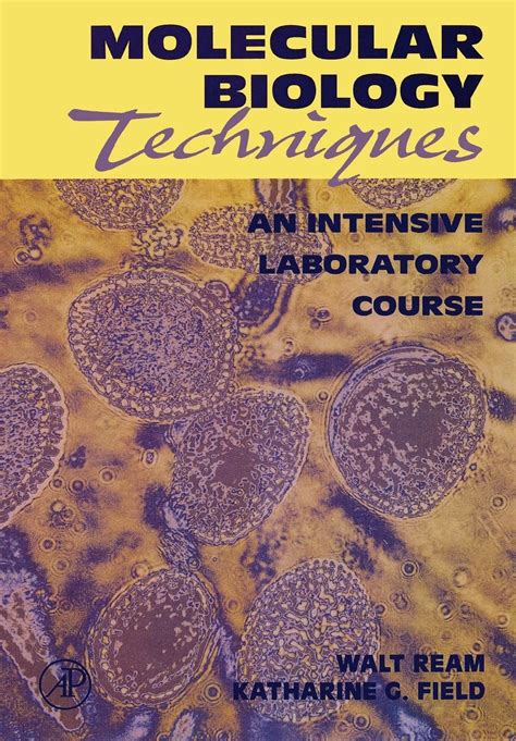 molecular biology techniques an intensive laboratory course Reader